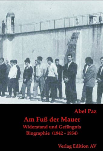 Cover of Al pie del muro, 1942–1954 by Abel Paz