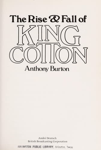 Cover of The rise & fall of King Cotton by Burton, Anthony