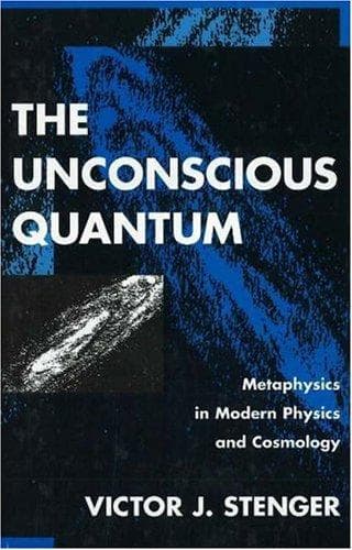 Cover of The unconscious quantum by Victor J. Stenger