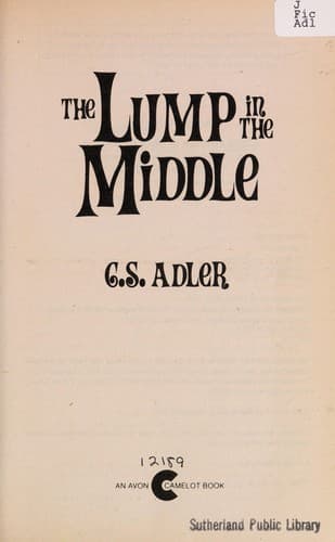 Cover of The lump in the middle by C. S. Adler