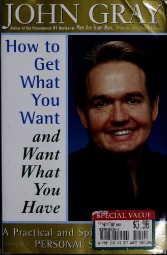 Cover of How to Get What You Want and Want What You Have by John Gray