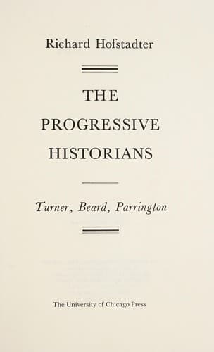 Cover of The progressive historians--Turner, Beard, Parrington by Richard Hofstadter