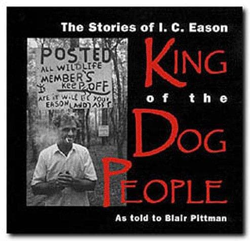 Cover of The stories of I.C. Eason, King of the Dog People by I. C. Eason
