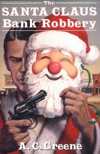Cover of The Santa Claus Bank Robbery (A.C. Greene Series, No 1) by A. C. Greene