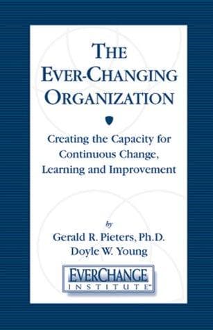Cover of The ever-changing organization by Gerald R. Pieters