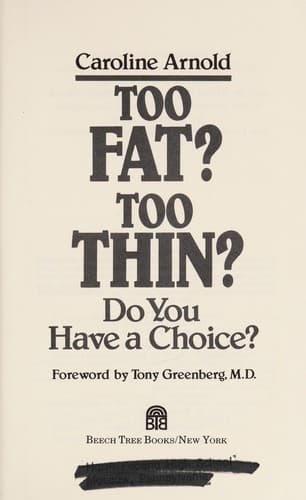 Cover of Too fat? Too thin? Do you have a choice? by Caroline Arnold