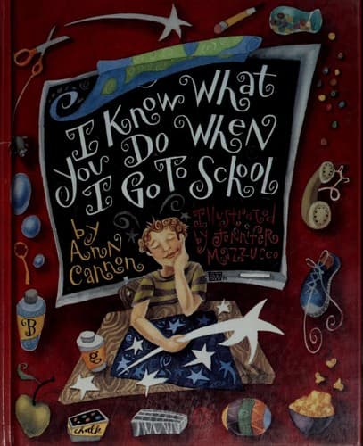 Cover of I know what you do when I go to school by A. E. Cannon