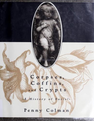 Cover of Corpses, coffins, and crypts by Penny Colman
