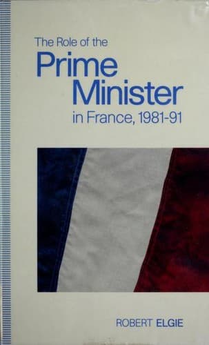 Cover of The role of the prime minister in France, 1981-91 by Robert Elgie
