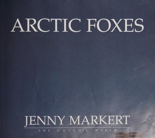 Cover of Arctic foxes by Jenny Markert