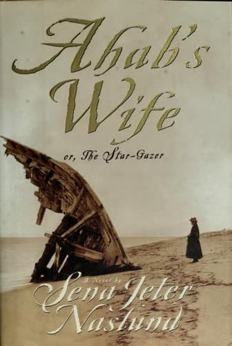 Cover of Ahab's Wife by Sena Jeter Naslund