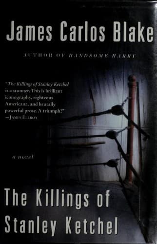 Cover of The Killings of Stanley Ketchel by James Carlos Blake