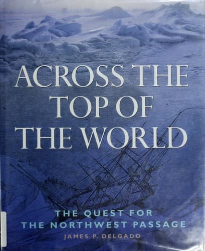 Cover of Across the Top of the World by James P. Delgado