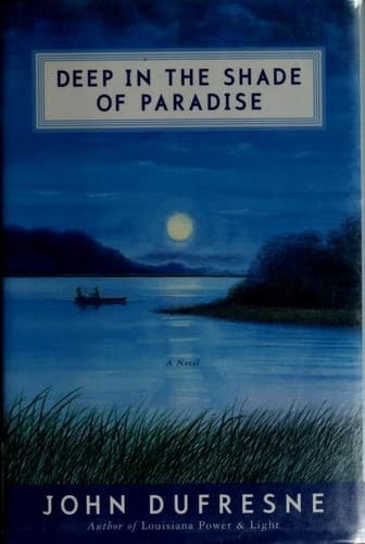 Cover of Deep in the shade of paradise by John Dufresne