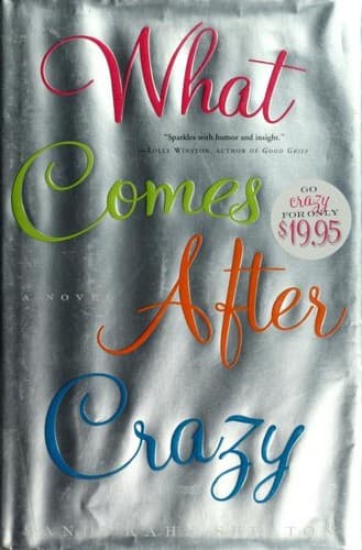 Cover of What Comes After Crazy by Sandi Kahn Shelton