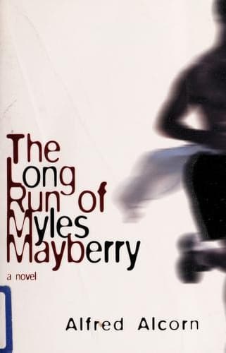 Cover of The long run of Myles Mayberry by Alfred Alcorn