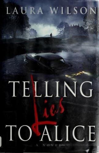 Cover of Telling lies to Alice by Wilson, Laura