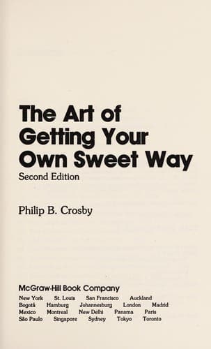 Cover of The art of getting your own sweet way by Philip B. Crosby