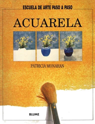 Cover of Acuarela - Escuela de Arte Paso a Paso by Patricia Monahan