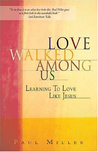 Cover of Love Walked Among Us by Paul E. Miller