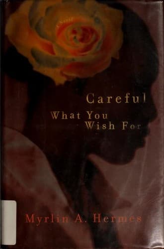 Cover of Careful What You Wish For by Myrlin A. Hermes
