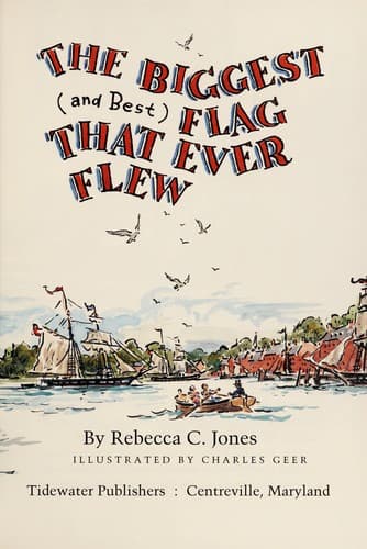 Cover of The biggest (and best) flag that ever flew by Rebecca C. Jones