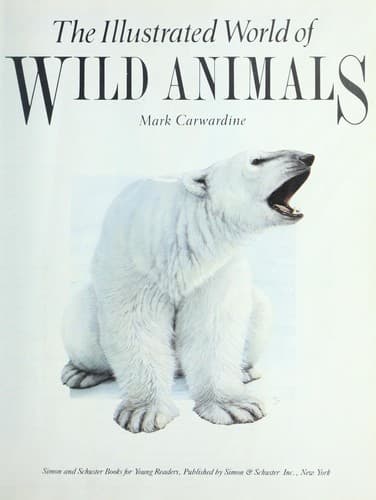 Cover of The illustrated world of wild animals by Mark Carwardine