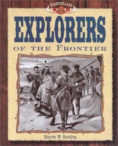 Cover of Explorers of the frontier by Charles W. Sundling