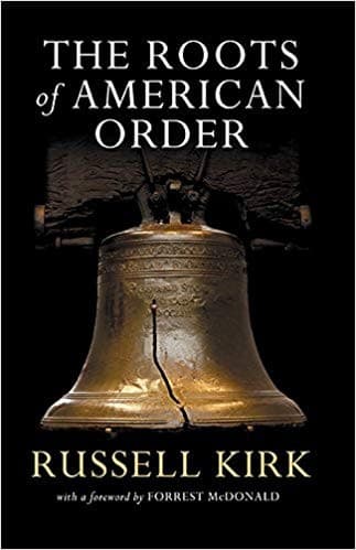 Cover of The roots of American order by Russell Kirk