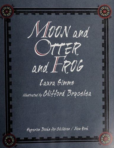Cover of Moon and Otter and Frog by Laura Simms