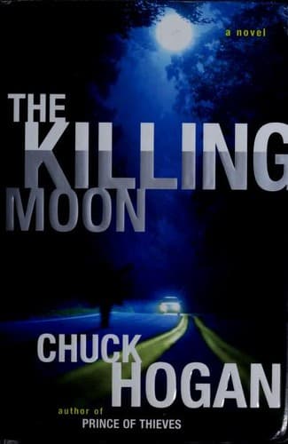 Cover of The Killing Moon by Chuck Hogan