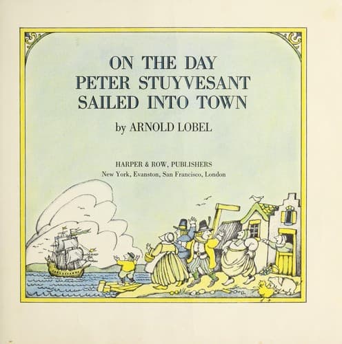 Cover of On the Day Peter Stuyvesant Sailed into Town by Arnold Lobel