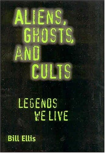 Cover of Aliens, Ghosts, and Cults by Bill Ellis