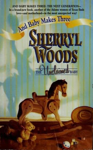 Cover of Unclaimed Baby  (And Baby Makes Three by Sherryl Woods