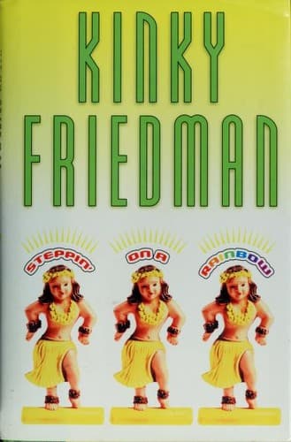 Cover of Steppin' on a rainbow by Kinky Friedman