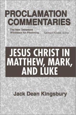 Cover of Jesus Christ in Matthew, Mark, and Luke by Jack Dean Kingsbury