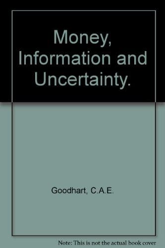 Cover of Money, information, and uncertainty by Charles Goodhart
