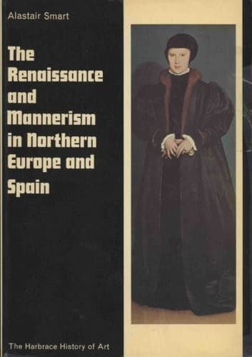 Cover of The Renaissance and mannerism in northern Europe and Spain by Alastair Smart