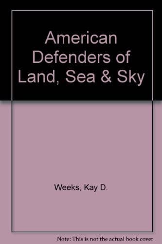 Cover of American defenders of land, sea & sky by Kay D. Weeks