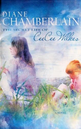 Cover of The Secret Life of CeeCee Wilkes by Diane Chamberlain
