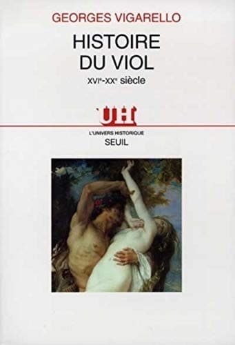 Cover of Histoire du viol by Georges Vigarello