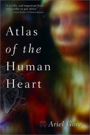 Cover of Atlas of the human heart by Ariel Gore