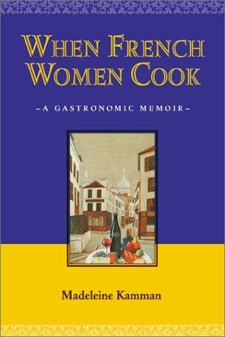 Cover of When French women cook by Madeleine Kamman