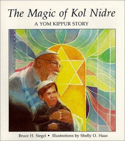 Cover of The magic of Kol Nidre by Bruce H. Siegel