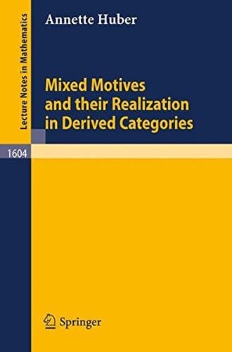 Cover of Mixed motives and their realization in derived categories by Prof. Dr. Annette Huber-Klawitter