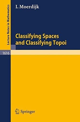 Cover of Classifying spaces andclassifying topoi by Ieke Moerdijk