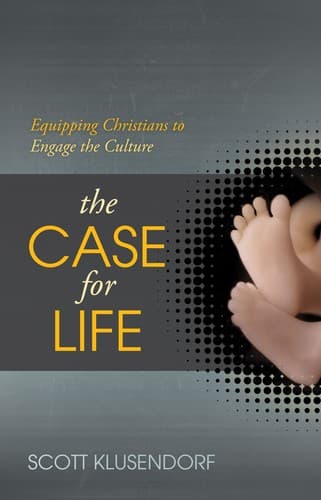 Cover of The case for life by Scott Klusendorf