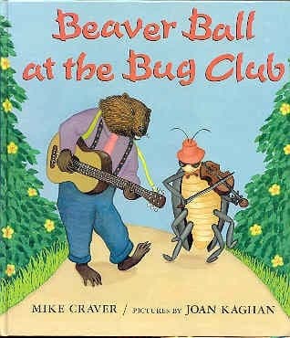 Cover of Beaver Ball at the Bug Club by Mike Craver
