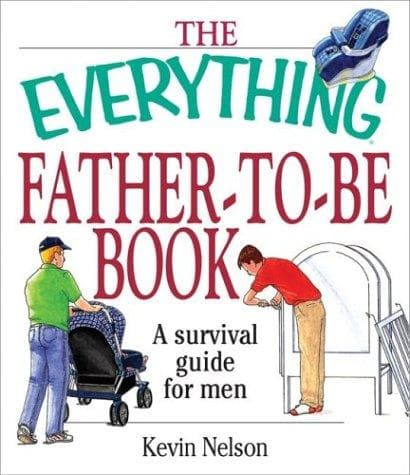 Cover of The Everything Father-To-Be Book by Kevin Nelson