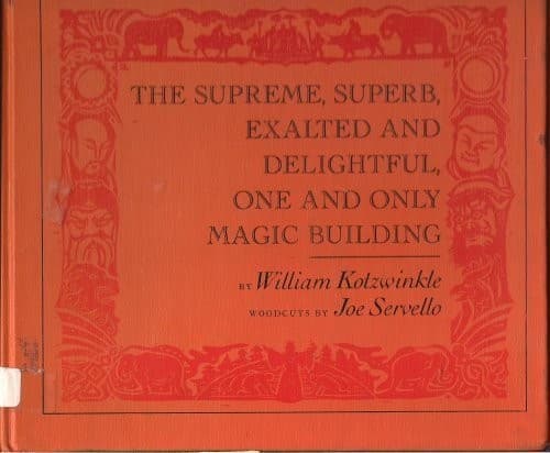 Cover of The supreme, superb, exalted and delightful, one and only magic building by William Kotzwinkle